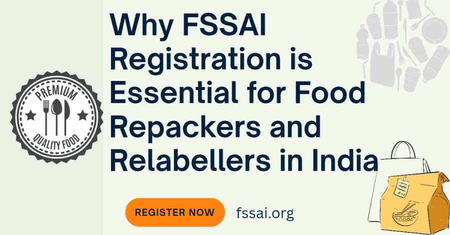 Why FSSAI Registration is Essential for Food epackers and Relabellers in India